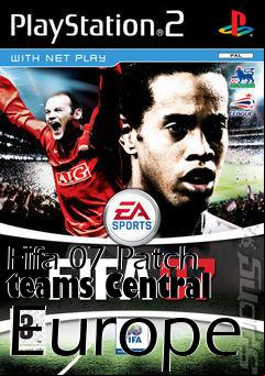 Box art for Fifa 07 Patch teams Central Europe