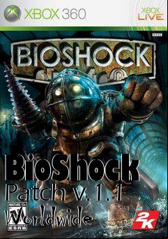 Box art for BioShock Patch v.1.1 Worldwide