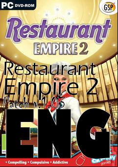 Box art for Restaurant Empire 2 Patch v.1.03 ENG