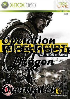 Box art for Operation Flashpoint - Dragon Rising Patch v.1.02 to Overwatch