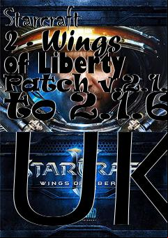 Box art for Starcraft 2 - Wings of Liberty Patch v.2.1.5 to 2.1.6 UK