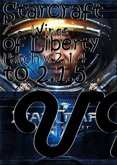 Box art for Starcraft 2 - Wings of Liberty Patch v.2.1.4 to 2.1.5 UK
