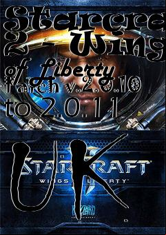 Box art for Starcraft 2 - Wings of Liberty Patch v.2.0.10 to 2.0.11 UK