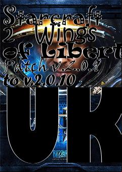 Box art for Starcraft 2 - Wings of Liberty Patch v.2.0.9 to v.2.0.10 UK