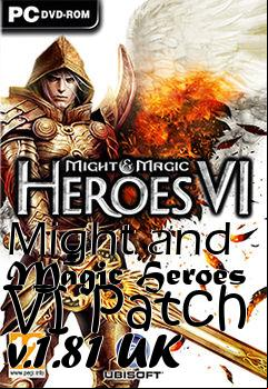 Box art for Might and Magic Heroes VI Patch v.1.81 UK