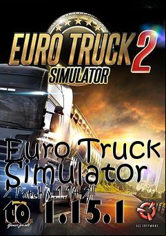 Box art for Euro Truck Simulator 2 Patch v.1.14.2 to 1.15.1
