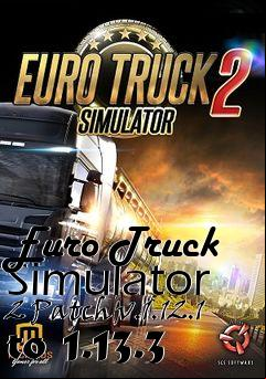 Box art for Euro Truck Simulator 2 Patch v.1.12.1 to 1.13.3