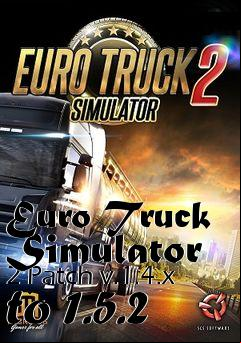 Box art for Euro Truck Simulator 2 Patch v.1.4.x to 1.5.2