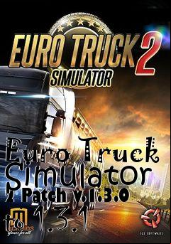 Box art for Euro Truck Simulator 2 Patch v.1.3.0 to 1.3.1
