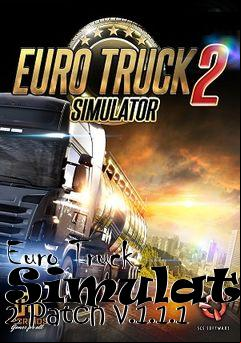 Box art for Euro Truck Simulator 2 Patch v.1.1.1