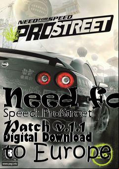 Box art for Need for Speed: ProStreet Patch v.1.1 Digital  to Europe