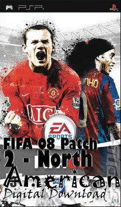 Box art for FIFA 08 Patch 2 - North American Digital 