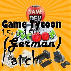 Box art for Game Tycoon 1.5x to 1.503 (German) Patch