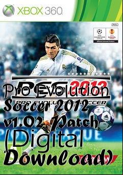 Box art for Pro Evolution Soccer 2012 v1.02 Patch (Digital )