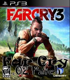 Box art for Far Cry 3 v1.02 Patch
