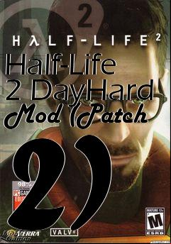 Box art for Half-Life 2 DayHard Mod (Patch 2)