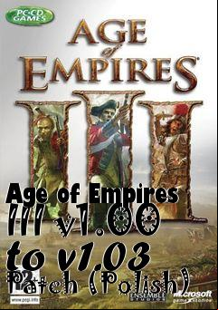 Box art for Age of Empires III v1.00 to v1.03 Patch (Polish)