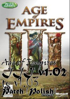 Box art for Age of Empires III v1.02 to v1.03 Patch (Polish)