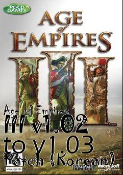 Box art for Age of Empires III v1.02 to v1.03 Patch (Korean)