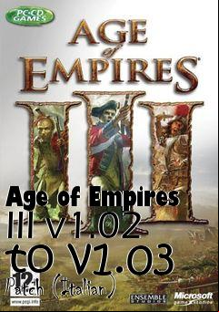 Box art for Age of Empires III v1.02 to v1.03 Patch (Italian)