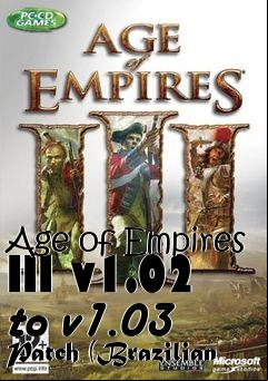 Box art for Age of Empires III v1.02 to v1.03 Patch (Brazilian