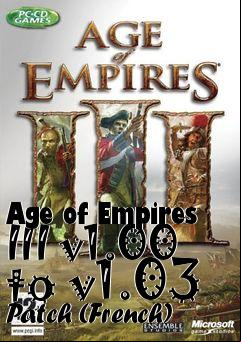 Box art for Age of Empires III v1.00 to v1.03 Patch (French)