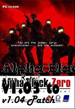 Box art for Alpha Black Zero Retail v1.03 to v1.04 Patch