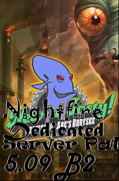 Box art for Nightfire Dedicated Server Patch 5.09 B2