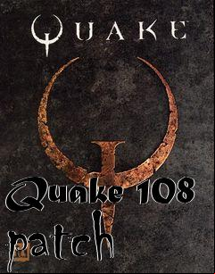Box art for Quake 108 patch