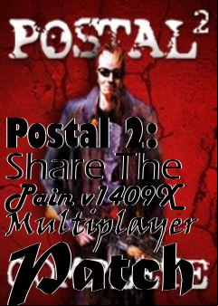 Box art for Postal 2: Share The Pain v1409X Multiplayer Patch