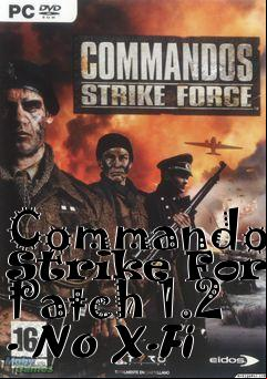 Box art for Commandos Strike Force Patch 1.2 - No X-Fi