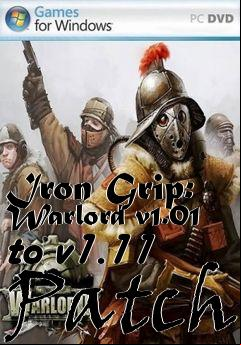 Box art for Iron Grip: Warlord v1.01 to v1.11 Patch