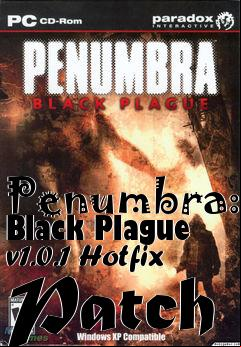Box art for Penumbra: Black Plague v1.0.1 Hotfix Patch