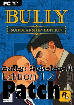 Box art for Bully: Scholarship Edition 1.2 Patch