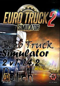 Box art for Euro Truck Simulator 2 v1.14.2 Patch