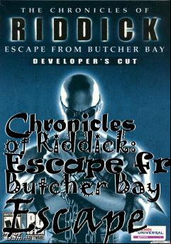 Box art for Chronicles of Riddick: Escape from Butcher Bay