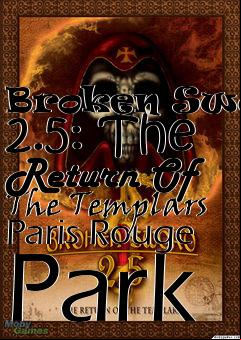 Box art for Broken Sword 2.5: The Return Of The Templars