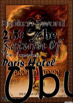 Box art for Broken Sword 2.5: The Return Of The Templars