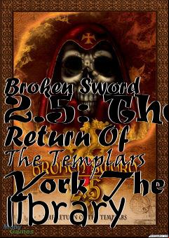Box art for Broken Sword 2.5: The Return Of The Templars