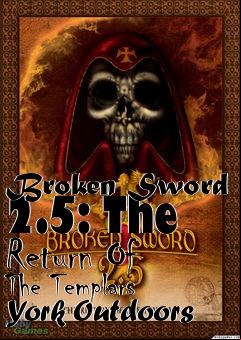 Box art for Broken Sword 2.5: The Return Of The Templars