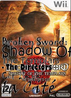 Box art for Broken Sword: Shadow Of The Templars - The Directors Cut