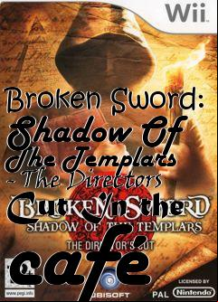 Box art for Broken Sword: Shadow Of The Templars - The Directors Cut