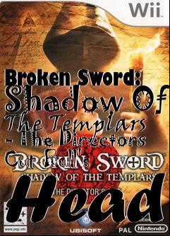 Box art for Broken Sword: Shadow Of The Templars - The Directors Cut