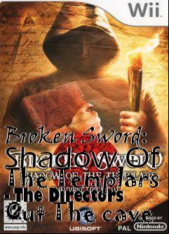 Box art for Broken Sword: Shadow Of The Templars - The Directors Cut