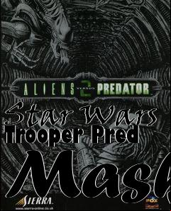 Box art for Star Wars Trooper Pred Mask