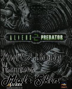 Box art for AvP 2 Borg Harrison Male Skin
