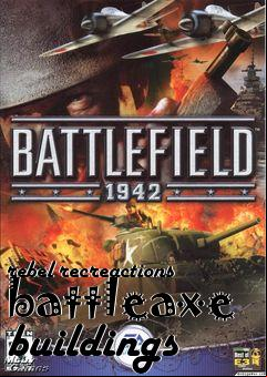 Box art for rebel recreactions battleaxe buildings