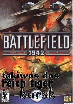 Box art for takiwas das reich tiger i - kursk