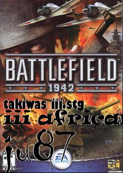 Box art for takiwas iii.stg iii african ju87