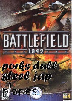 Box art for porks dull steel jap planes